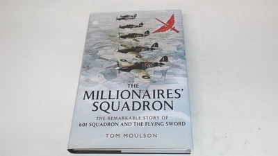 			Millionaires Squadron, Moulson, Tom, Pen and Sword Aviation, 2014		