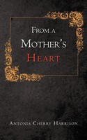 Antonia Cherry Harrison | From A Mother's Heart | Taschenbuch | Englisch (2012)