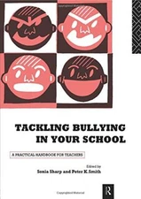 Tackling Bullying in Your School: A practical handbook for teach