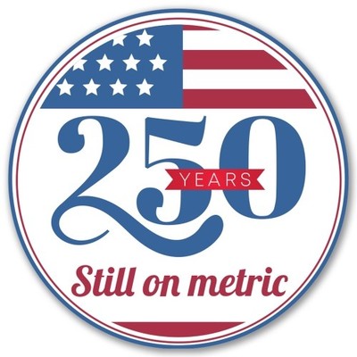 Magnet Me Up 250 Years and Still Metric 5'' Round - Magnetic Decal Crafted in USA
