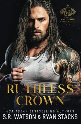 Ruthless Crown: An Arranged Marriage Dark Mafia Romance (The Gallagher Crime...