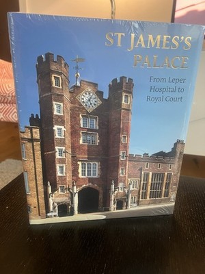 St James's Palace : From Leper Hospital to Royal Court by Rufus Bird  Turner 