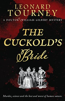The Cuckold's Bride (The Doctor William Gilbert Mysteri - Paperback NEW Tourney,
