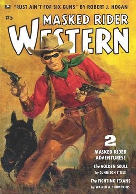 Masked Rider Western #5: The Golden Skull & The Fighting Texans by Walker A. Tom
