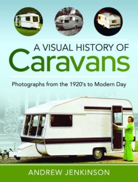 A Visual History of Caravans by Andrew Jenkinson (Hardback Book)
