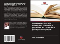John D. Kalimenze | Interaction Entre La Matrice Et La MatièRe PremièRe Au...