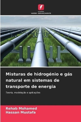Misturas de hidrognio e gs natural em sistemas de transporte de energia by Rehab