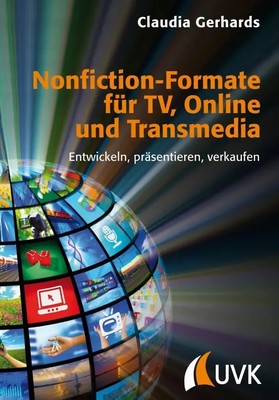 Nonfiction-Formate für TV, Online und Transmedia | Claudia Gerhards | Deutsch