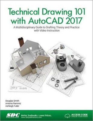 Technical Drawing 101 with AutoCAD 2017 (Including unique access code) by Dougla