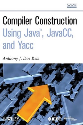 Compiler Construction Using Java, JavaCC, and Yacc - hardcover Dos Reis, Ant...