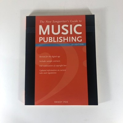 The New Songwriter's Guide to Music Publishing 3rd Edition Randy Poe