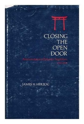 CLOSING THE OPEN DOOR;: AMERICAN-JAPANESE DIPLOMATIC By James H Herzog EXCELLENT