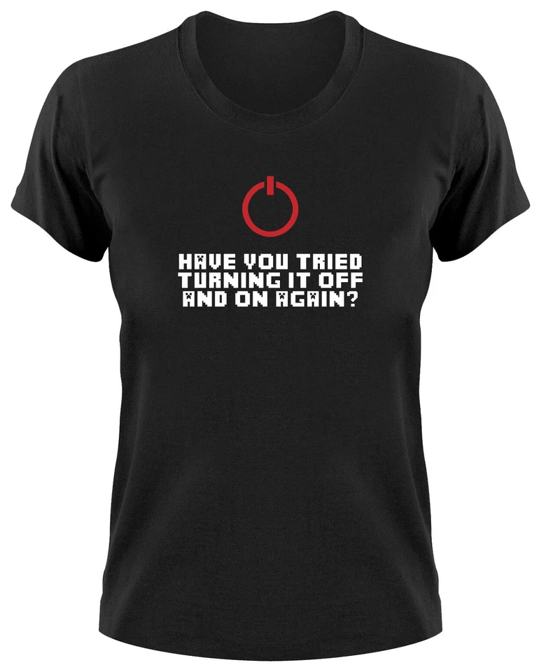 Have You Tried Turning It Off And On Again Fun Nerd Girlie T-Shirt The IT Crowd - Bild 1 von 1