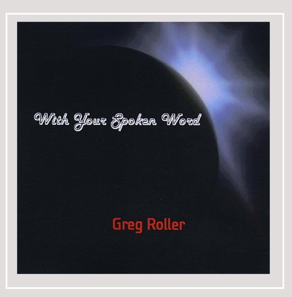 Greg Roller With Your Spoken Word (CD)