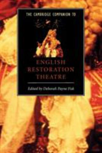 The Cambridge Companion to English Restoration Theatre (Cambridge Companions to