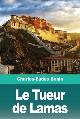 Le Tueur de Lamas by Charles-Eudes Bonin (French) Paperback Book