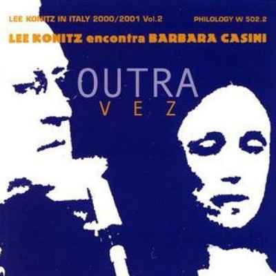 In Italien Vol. 2: Outra Vez by Lee Konitz/Barbara Casini