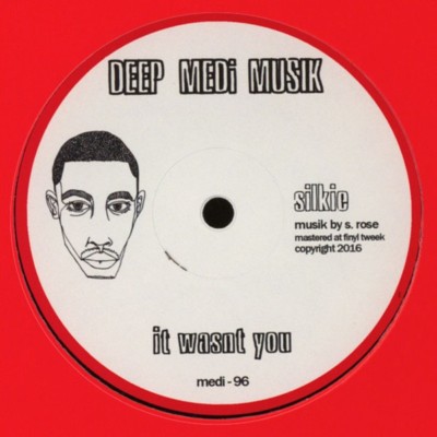 Silkie    It Wasnt You 12'' Deep Medi Musik    medi-96 