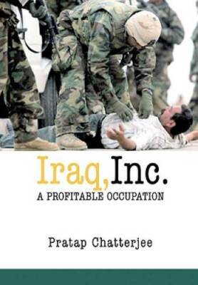 Iraq, Inc: A Profitable Occupation (Open Media Series) - Paperback - VERY GOOD