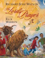 The Lord's Prayer (Illustrated Scripture) - hardcover Warren, Rick|Watson, R...