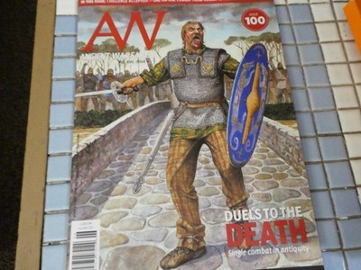 ANCIENT WARFARE MAGAZINE ISSUE100 VOLUME 17 ISSUE 6 DUELS TO THE DEATH