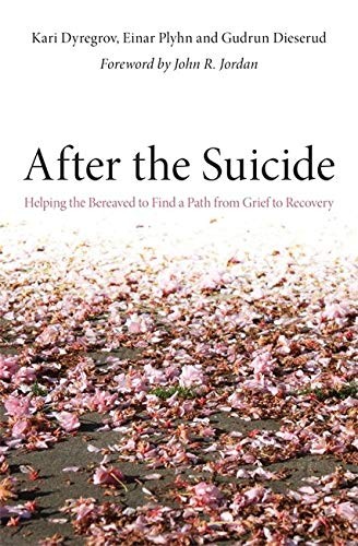 After the Suicide: Helping the Bereaved to Find a Path from Grief to Recovery - Image 2