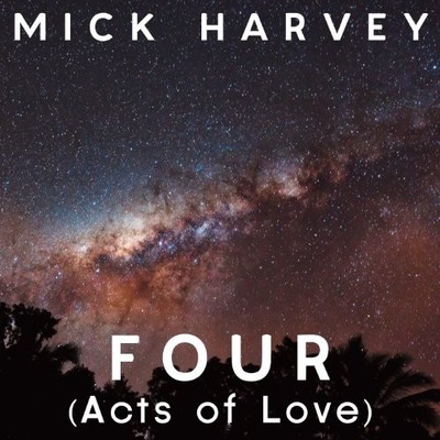 MICK HARVEY - Four (acts Of Love) - Vinyl - **BRAND NEW/STILL SEALED** - RARE