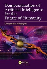 Democratization of Artificial Intelligence for the Future of Humanity by Chandra