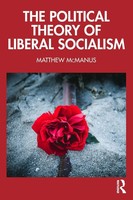 The Political Theory Of Liberal Socialism Matthew Mcmanus Taschenbuch Englisch