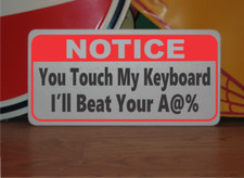 You Touch My A Keyboard I'll Beat Your A  Metal Sign