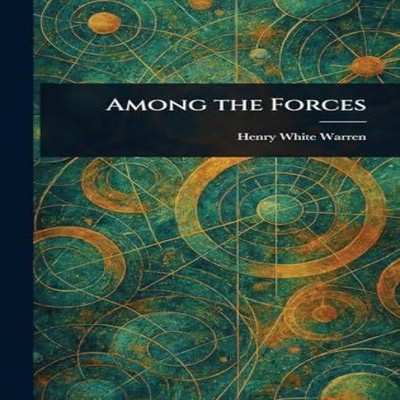 Among the Forces Henry White Warren Hardcover Creative Media Part