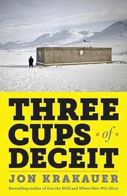 Three Cups of Deceit: How Greg Mortens..., Jon Krakauer