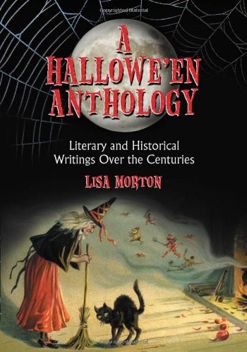 A Hallowe'en Reader: Literary and Historical Writings Over the Centuries By Lis