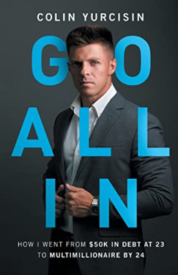 Go All in: Wie ich von 50K in Schulden mit 23 zu Multimi ging - Taschenbuch NEU Yurcisin