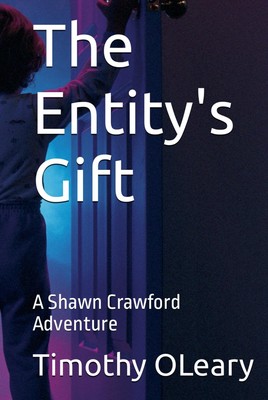 The Entity's Gift: A Shawn Crawford Adventure