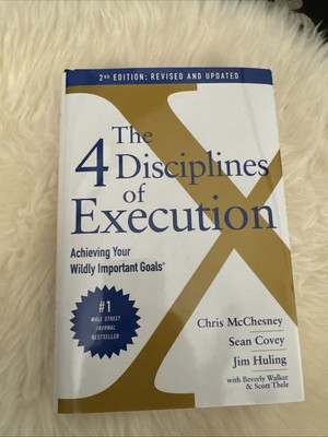 4 Disciplines of Execution: Revised and Updated : Achieving Your Wildly
