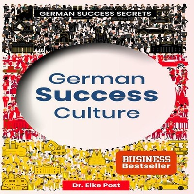 German Success Culture German Success Secrets Eike Berend Post Pa