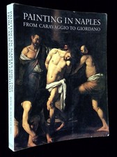 Clovis Whitfield / Paintings in Naples 1606-1705 From Caravaggio to Giordano