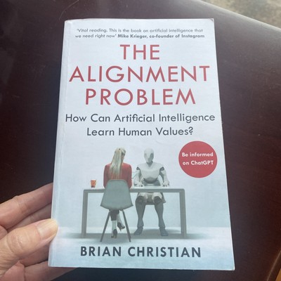 The Alignment Problem: How Can Artificial Intelligence Learn Human Values?