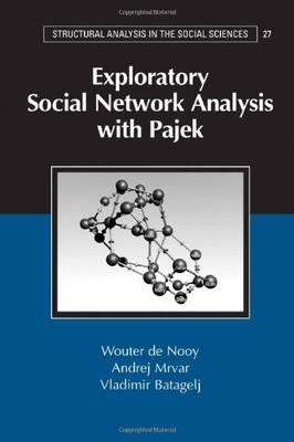Exploratory Social Network Analysis with Pajek (Structural Analysis in the S...