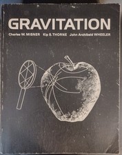 Gravitation by Kip S. Thorne, Charles W. Misner and John Archibald