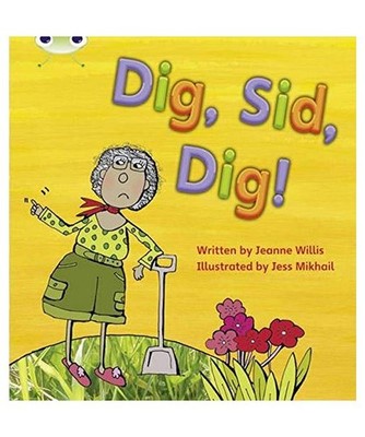 Bug Club Phonics Fiction Reception Phase 2 Set 03 03 Dig, Sid, Dig!, Jeanne Will