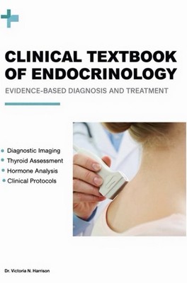 Clinical Textbook of Endocrinology: Evidence-Based Diagnosis and Treatment