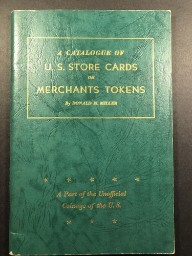 A Catalogue of U. S. Store Cards or Merchants by Miller Storer Coin Medal Book 