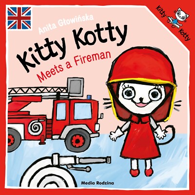 Kitty Kotty Meets a Fireman Anita Głowińska Kicia Kocia Book for Children