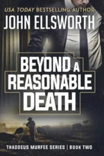 Beyond a Reasonable Death: Thaddeus Murfee Legal Thriller by Ellsworth, John