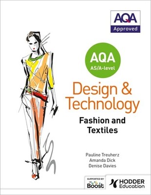 AQA AS/A-Level Design and Technology: Fashion and Textiles, Treuherz, Pauline, G