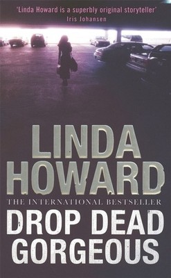 Drop Dead Gorgeous by Linda Howard PAPERBACK 9780749937317