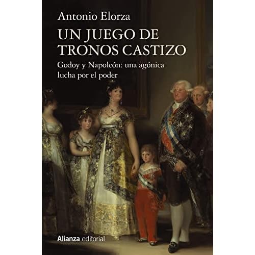 Un juego de tronos castizo: Godoy y Napole�n: una ag�ni - Spanish Language Paper