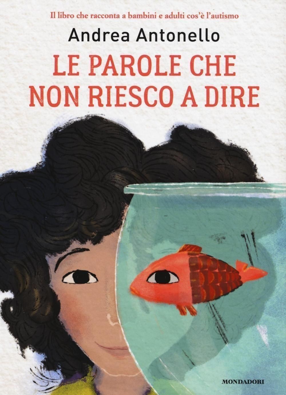 Libri Andrea Antonello - Le Parole Che Non Riesco A Dire